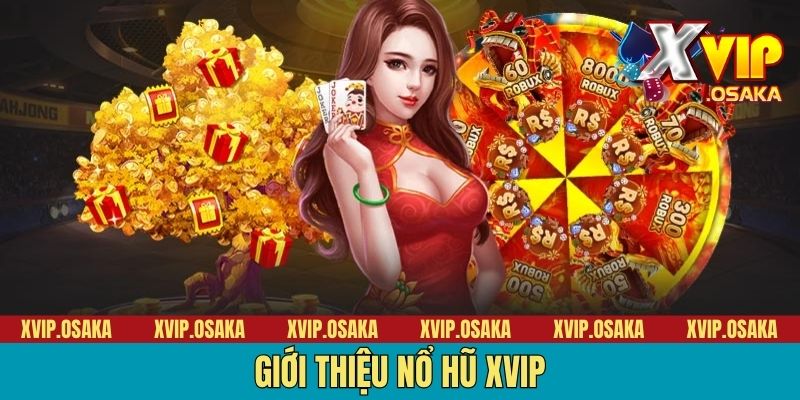Giới thiệu nổ hũ XVIP