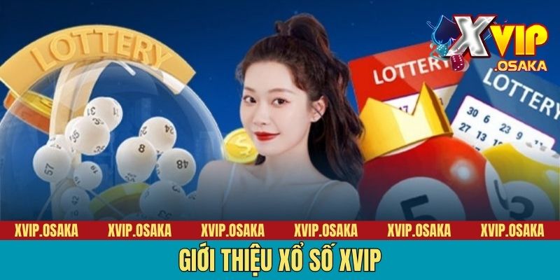 Giới thiệu xổ số XVIP