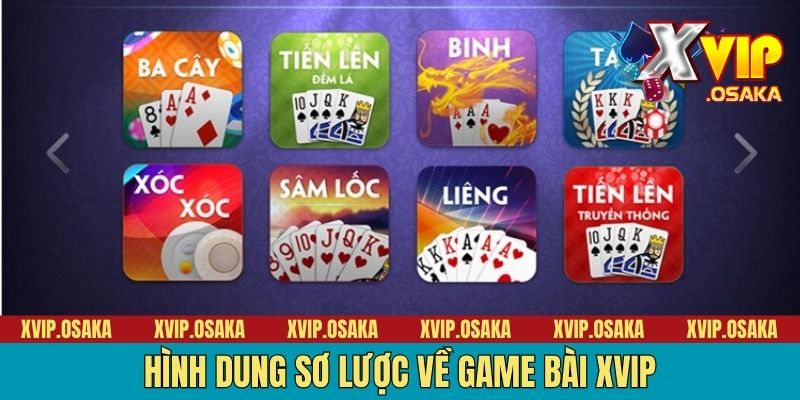 Hình dung sơ lược về game bài XVIP